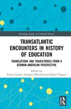 Transatlantic Encounters in History of Education: Translations and Trajectories from a German-American Perspective