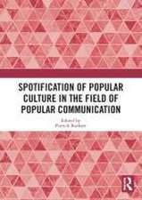 Spotification of Popular Culture in the Field of Popular Communication