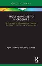 From Mummies to Microchips: A Case-Study in Effective Online Teaching Developed at the University of Manchester