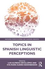 Topics in Spanish Linguistic Perceptions