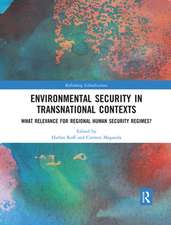 Environmental Security in Transnational Contexts: What Relevance for Regional Human Security Regimes?