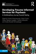 Developing Trauma Informed Services for Psychosis: A Multidisciplinary Journey Towards Healing