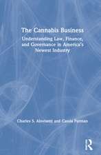 The Cannabis Business: Understanding Law, Finance, and Governance in America’s Newest Industry