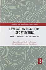 Leveraging Disability Sport Events: Impacts, Promises, and Possibilities