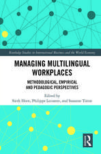 Managing Multilingual Workplaces: Methodological, Empirical and Pedagogic Perspectives