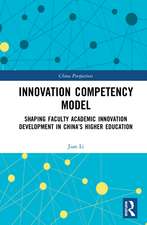 Innovation Competency Model: Shaping Faculty Academic Innovation Development in China’s Higher Education