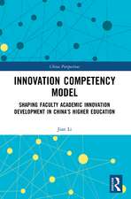 Innovation Competency Model: Shaping Faculty Academic Innovation Development in China’s Higher Education