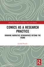 Comics as a Research Practice: Drawing Narrative Geographies Beyond the Frame