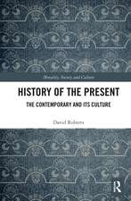 History of the Present: The Contemporary and its Culture