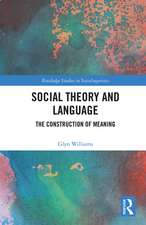 Social Theory and Language: The Construction of Meaning