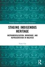 Staging Indigenous Heritage: Instrumentalisation, Brokerage, and Representation in Malaysia