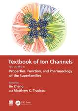 Textbook of Ion Channels Volume II: Properties, Function, and Pharmacology of the Superfamilies