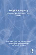 Design Ethnography: Research, Responsibilities, and Futures