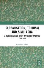 Globalisation, Tourism and Simulacra: A Baudrillardian Study of Tourist Space in Thailand