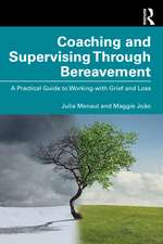 Coaching and Supervising Through Bereavement: A Practical Guide to Working with Grief and Loss