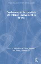 Psychoanalytic Perspectives On Intense Involvement in Sports