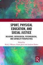 Sport, Physical Education, and Social Justice: Religious, Sociological, Psychological, and Capability Perspectives