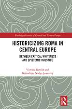 Historicizing Roma in Central Europe: Between Critical Whiteness and Epistemic Injustice