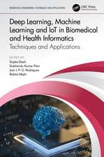 Deep Learning, Machine Learning and IoT in Biomedical and Health Informatics: Techniques and Applications