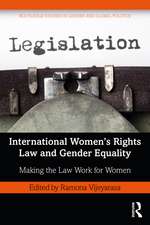 International Women’s Rights Law and Gender Equality: Making the Law Work for Women