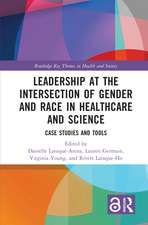 Leadership at the Intersection of Gender and Race in Healthcare and Science: Case Studies and Tools