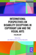 International Perspectives on Disability Exceptions in Copyright Law and the Visual Arts: Feeling Art