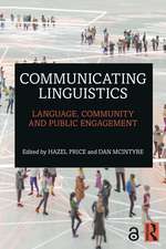 Communicating Linguistics: Language, Community and Public Engagement