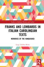 Franks and Lombards in Italian Carolingian Texts: Memories of the Vanquished