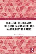 Duelling, the Russian Cultural Imagination, and Masculinity in Crisis