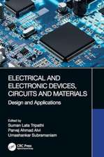 Electrical and Electronic Devices, Circuits and Materials: Design and Applications