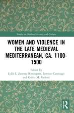 Women and Violence in the Late Medieval Mediterranean, ca. 1100-1500