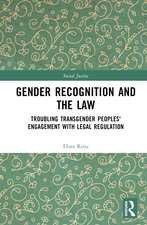 Gender Recognition and the Law: Troubling Transgender Peoples' Engagement with Legal Regulation