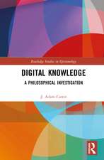 Digital Knowledge: A Philosophical Investigation