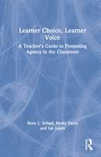 Learner Choice, Learner Voice: A Teacher’s Guide to Promoting Agency in the Classroom