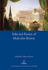 The Selected Essays of Malcolm Bowie I and II: Dreams of Knowledge and Song Man