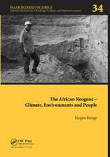 The African Neogene - Climate, Environments and People: Palaeoecology of Africa 34