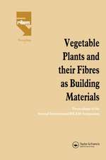 Vegetable Plants and their Fibres as Building Materials: Proceedings of the Second International RILEM Symposium