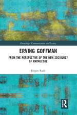 Erving Goffman: From the Perspective of the New Sociology of Knowledge