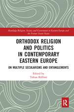 Orthodox Religion and Politics in Contemporary Eastern Europe: On Multiple Secularisms and Entanglements