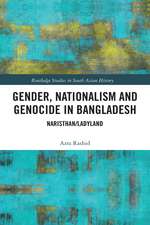 Gender, Nationalism, and Genocide in Bangladesh: Naristhan/Ladyland