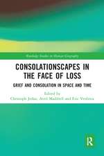 Consolationscapes in the Face of Loss: Grief and Consolation in Space and Time