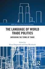 The Language of World Trade Politics: Unpacking the Terms of Trade