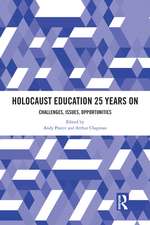 Holocaust Education 25 Years On: Challenges, Issues, Opportunities