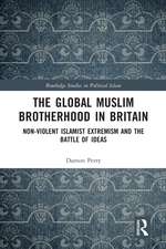 The Global Muslim Brotherhood in Britain: Non-Violent Islamist Extremism and the Battle of Ideas