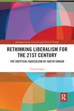 Rethinking Liberalism for the 21st Century: The Skeptical Radicalism of Judith Shklar