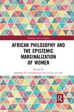 African Philosophy and the Epistemic Marginalization of Women