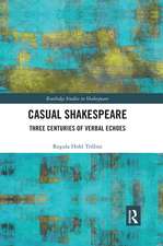 Casual Shakespeare: Three Centuries of Verbal Echoes