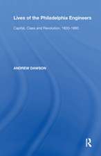 Lives of the Philadelphia Engineers: Capital, Class and Revolution, 1830�1890