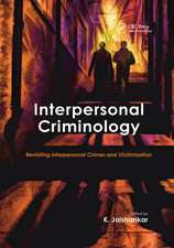 Interpersonal Criminology: Revisiting Interpersonal Crimes and Victimization