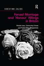 Forced Marriage and 'Honour' Killings in Britain